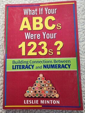 What If Your ABCs Were Your 123s?: Building Connections Between Literacy and...